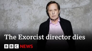The Exorcist director, William Friedkin, dies aged 87 – BBC News