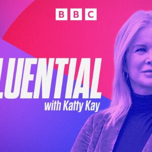 Influential with Katty Kay | BBC News