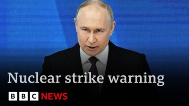 Putin declares Russia could launch nuclear strike in response to conventional attack | BBC News
