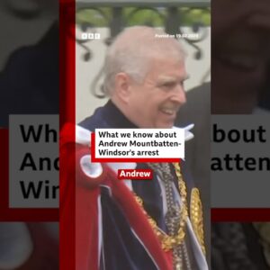 What we know about Andrew Mountbatten-Windsor's arrest. #AndrewMountbattenWindsor #BBCNews