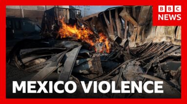 Violence in Mexico after drug lord El Mencho killed | BBC News