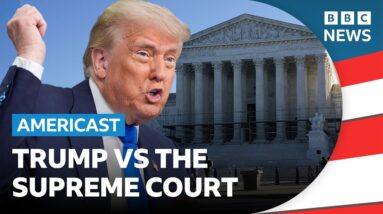 Will the US Supreme Court stand up to Trump? | BBC Americast