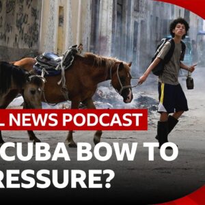 Will Cuba bow to US pressure? | Global News Podcast