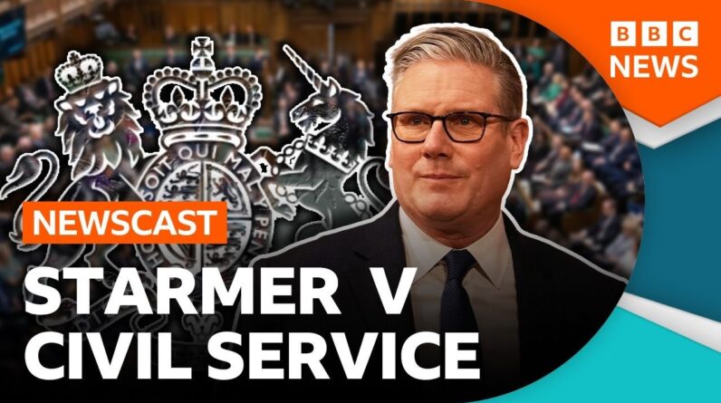 Is UK Prime Minister Keir Starmer's relationship with the civil service broken? | BBC Newscast