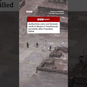Authorities continue forensic work at Mexico’s Teotihuacán after Canadian woman killed. #BBCNews