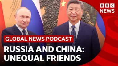 China and Russia's unequal partnership | Global News Podcast