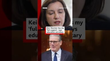 UK Prime Minister Keir Starmer has my 'full support,' says education secretary. #BBCNews