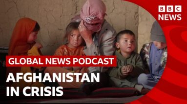 Why is Afghanistan facing a humanitarian crisis? | Global News Podcast