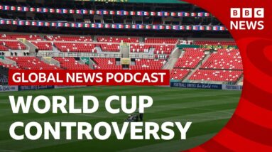Protests, ticket prices and visas - problems of the World Cup | Global News Podcast