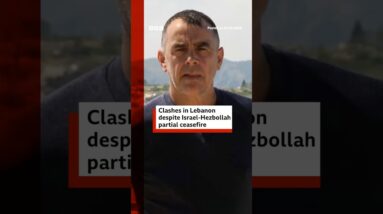 Clashes in Lebanon despite Israel-Hezbollah partial ceasefire. #Israel #Lebanon #BBCNews