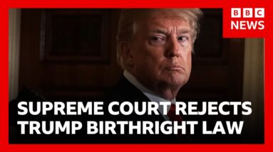 Defeat for Trump as US Supreme Court rejects end to birthright citizenship | BBC News