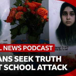 Iranians seek the truth about a deadly school strike | Global News Podcast