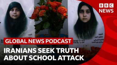 Iranians seek the truth about a deadly school strike | Global News Podcast
