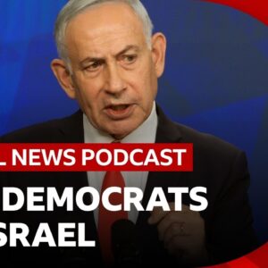 Are US Democrats turning against Israel? | Global News Podcast