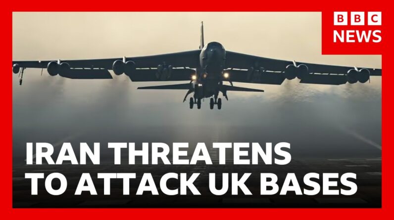 Iran threatens to attack UK bases used by US forces - risking wider war | BBC News