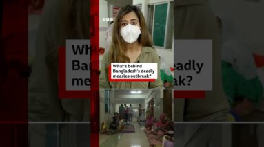 What's behind Bangladesh's deadly measles outbreak? #Measles #Bangladesh #MeaslesVaccine #BBCNews