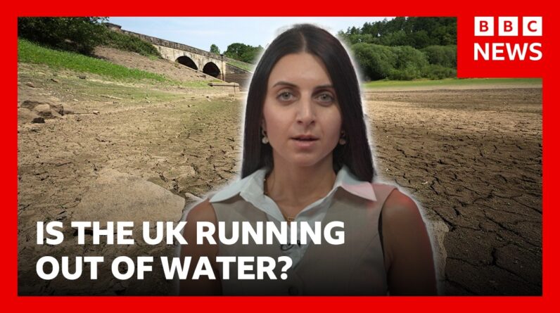 Is the UK running out of water? | BBC News