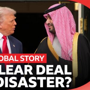 The US-Saudi nuclear deal explained | The Global Story