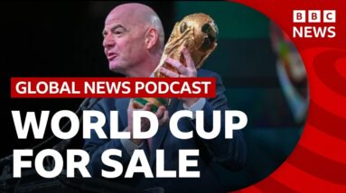 Why is FIFA is 'selling' the World Cup? | Global News Podcast