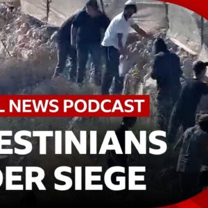 The siege of Palestinians, and Israeli settler violence in occupied West Bank | Global News Podcast