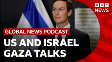 Trump’s envoy Jared Kushner in Israel for Gaza talks with Netanyahu | Global News Podcast