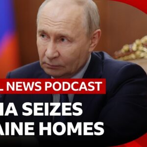 How Russia seizes homes in occupied Ukraine | Global News Podcast