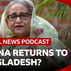 Why ex-Bangladesh PM Hasina may return from India to face a death sentence | Global News Podcast