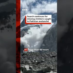 Search for missing climbers caught in Pakistan avalanche enters second day. #BBCNews