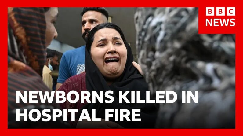 Pakistan hospital fire kills newborn babies in Islamabad | BBC News