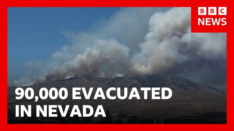 Nearly 90,000 told to evacuate as wildfire approaches Reno, Nevada | BBC News