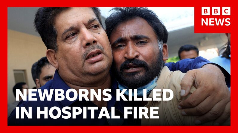 Families of newborns killed in Pakistan hospital fire demand answers | BBC News