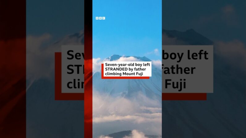 Seven-year-old boy stranded by father climbing Mount Fuji. #BBCNews