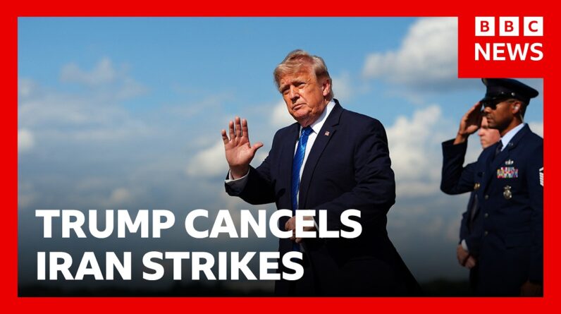 Trump cancels Iran strikes subject to deal being made 'rapidly' | BBC News
