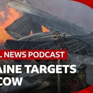 Ukraine attacks Moscow with drone strikes | Global News Podcast