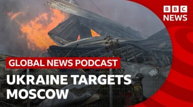 Ukraine attacks Moscow with drone strikes | Global News Podcast