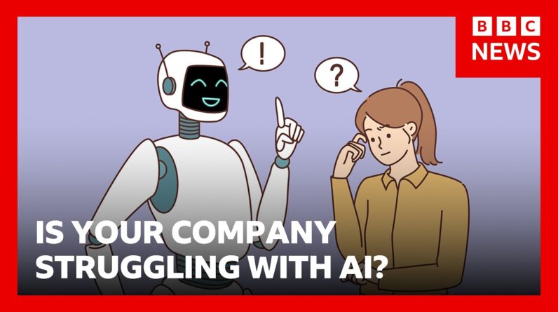 Why isn't AI working for your company? | BBC News