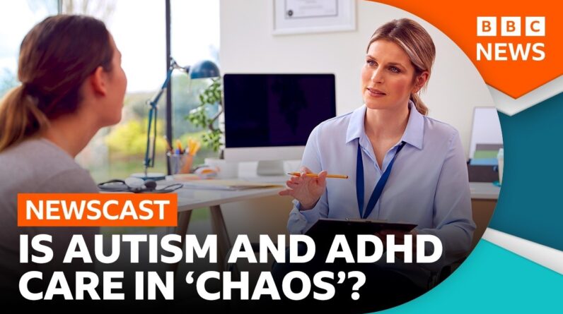 Why are NHS bosses warning of "chaos" in ADHD and autism care? | BBC Newscast