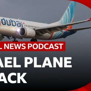 Netanyahu says pilot tried to crash Israel-bound plane and other top stories | Global News Podcast