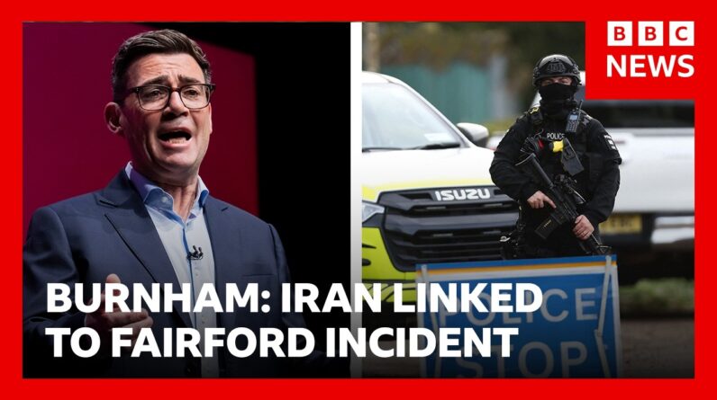 Andy Burnham says RAF Fairford airbase incident was linked to Iran | BBC News