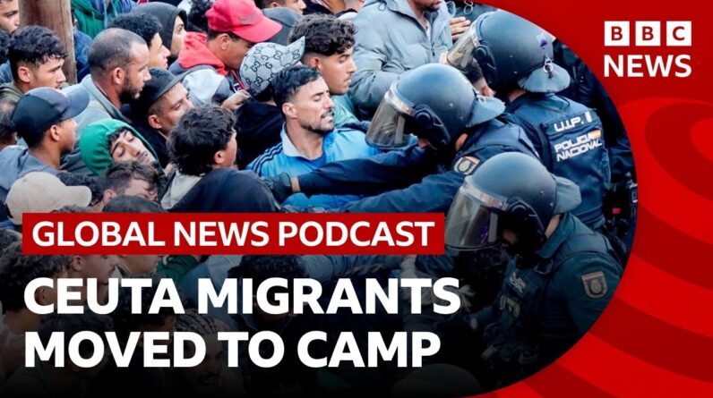 Chaos as police move migrants to a camp in Ceuta | Global News Podcast