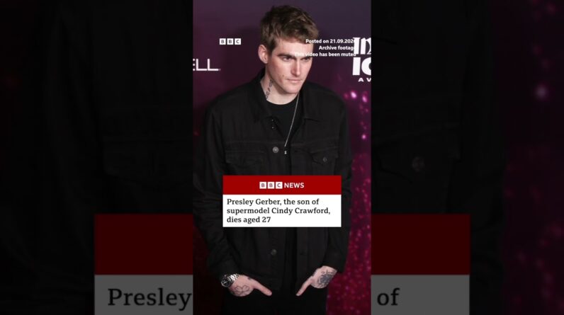 Presley Gerber, the son of supermodel Cindy Crawford, dies aged 27. #BBCNews