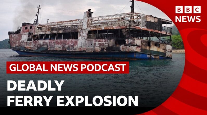 Deadly ferry explosion in the Philippines and other top stories | Global News Podcast
