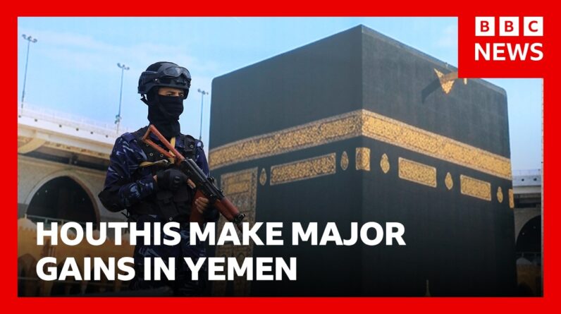 Houthis claim biggest advancement this year in Yemen | BBC News