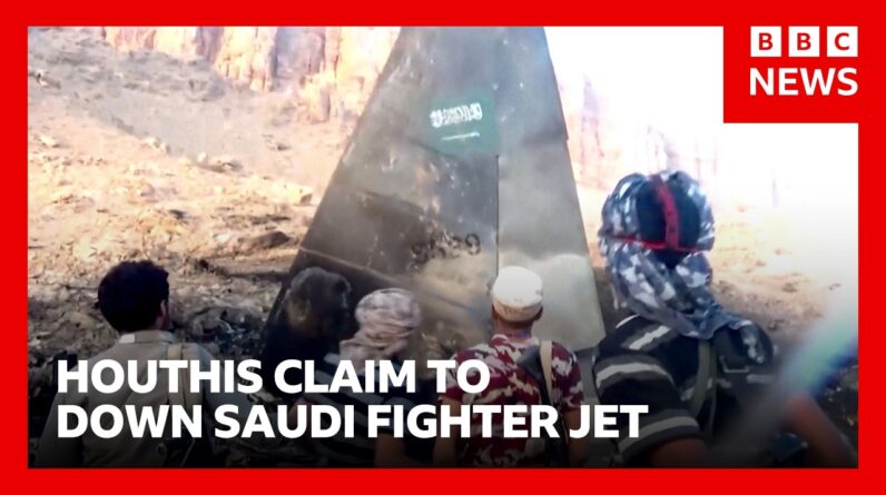 Houthis claim to shoot down Saudi fighter jet over Yemen | BBC News