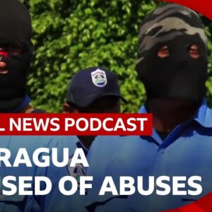 Nicaragua is accused of crimes against humanity | Global News Podcast