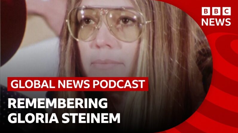 Feminist pioneer Gloria Steinem dies at 92 and other top news stories | Global News Podcast