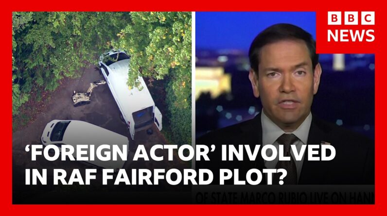 RAF Fairford incident involves 'foreign actor', says Rubio| BBC News