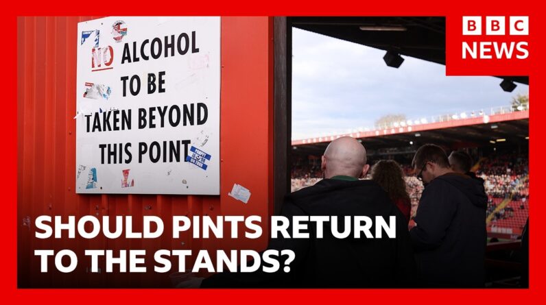 Should pints return to football stands? | BBC News