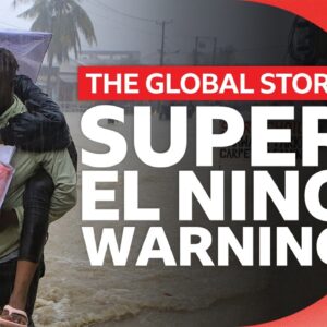 Why El Niño 2026 has scientists worried | The Global Story