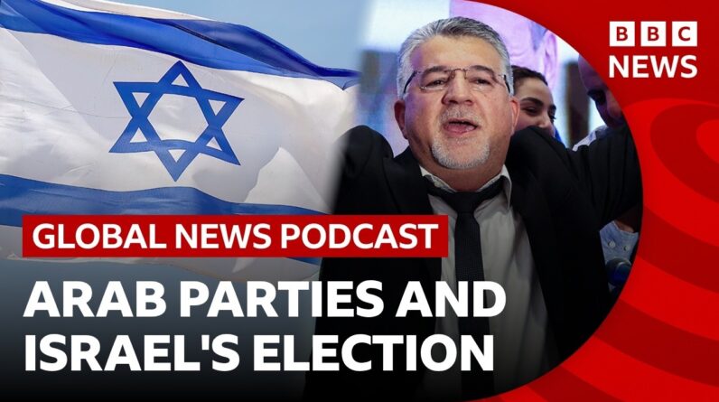 How Arab parties could decide Israel's election and Netanyahu's fate | Global News Podcast